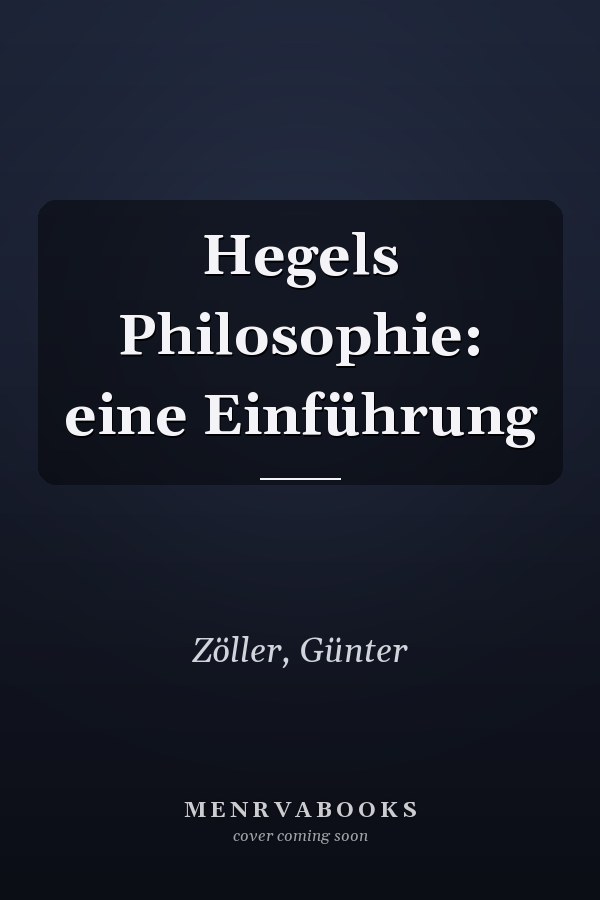 Hegels Philosophie: eine Einführung