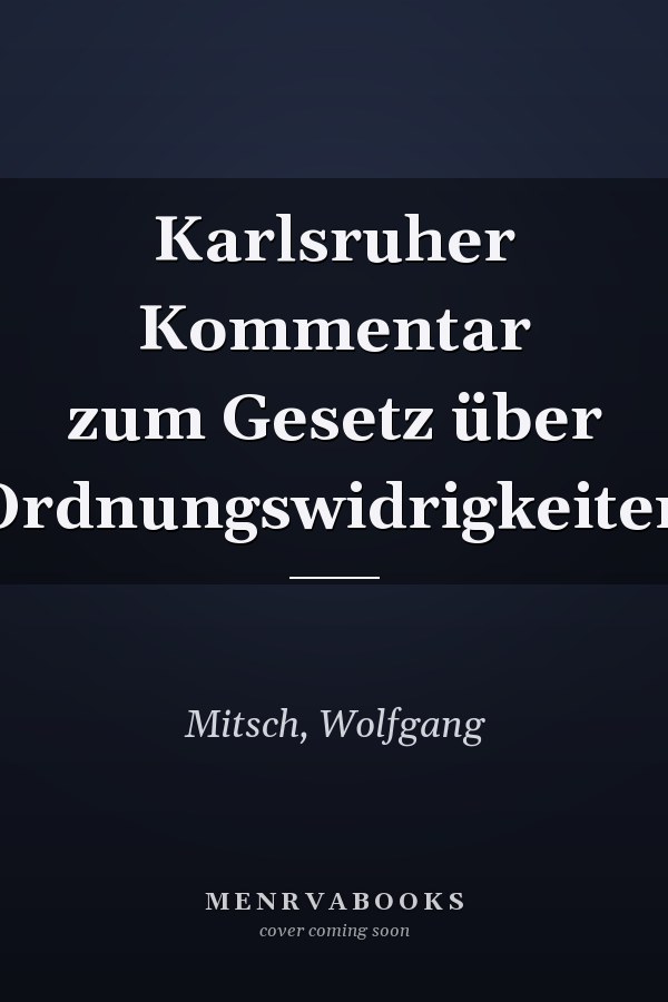 Karlsruher Kommentar zum Gesetz über Ordnungswidrigkeiten