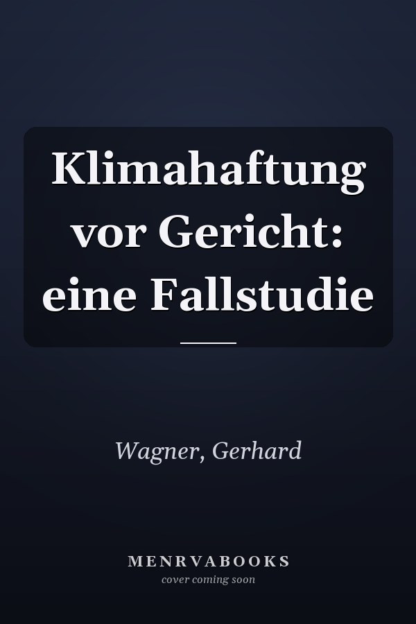Klimahaftung vor Gericht: eine Fallstudie