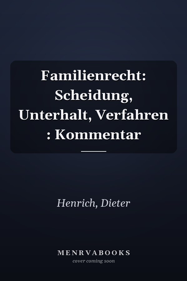 Familienrecht: Scheidung, Unterhalt, Verfahren : Kommentar