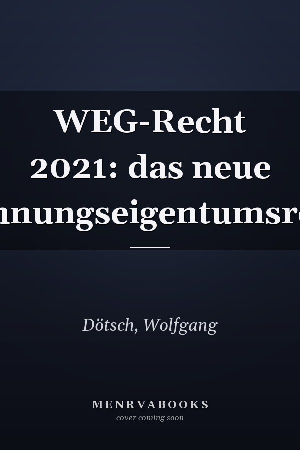 WEG-Recht 2021: das neue Wohnungseigentumsrecht