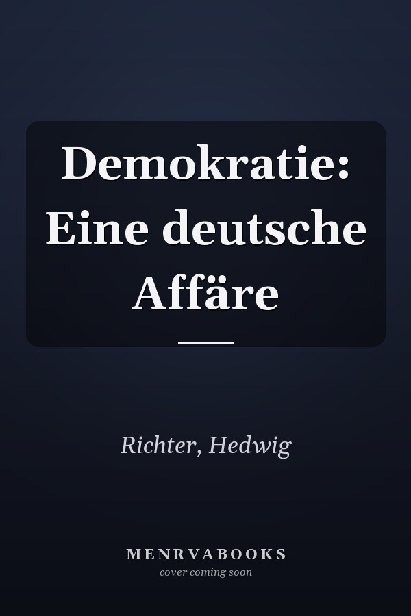 Demokratie: Eine deutsche Affäre