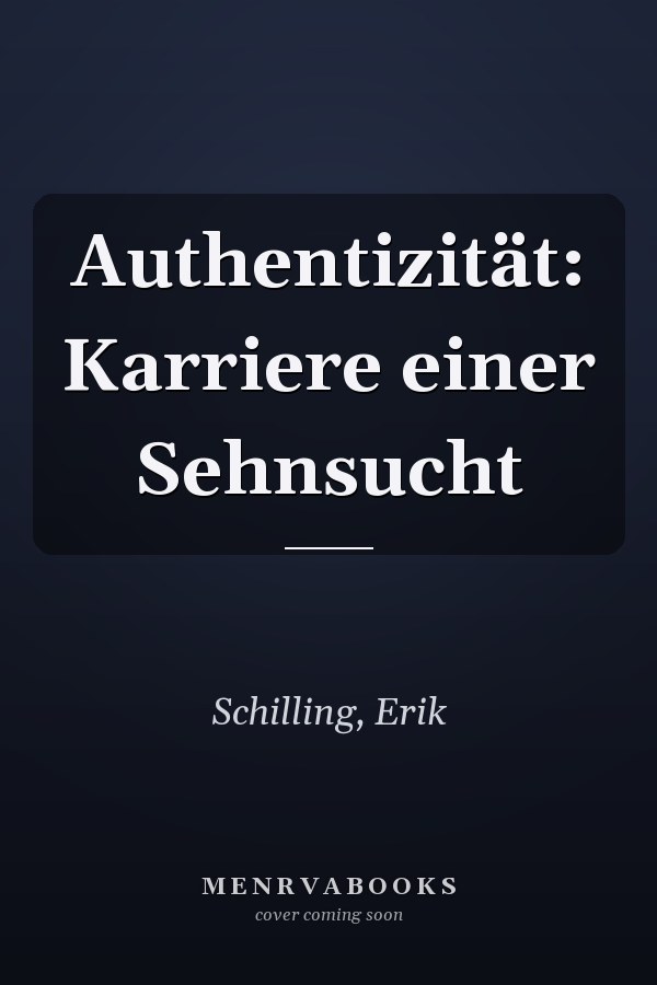 Authentizität: Karriere einer Sehnsucht