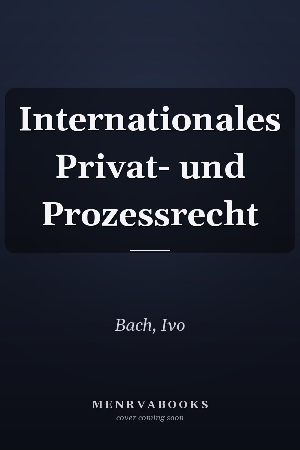 Internationales Privat- und Prozessrecht
