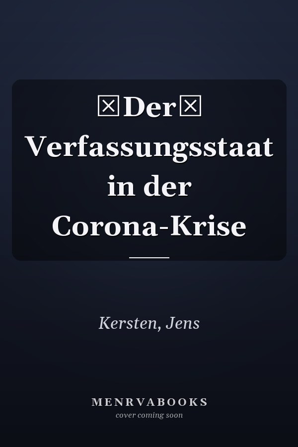 Der Verfassungsstaat in der Corona-Krise