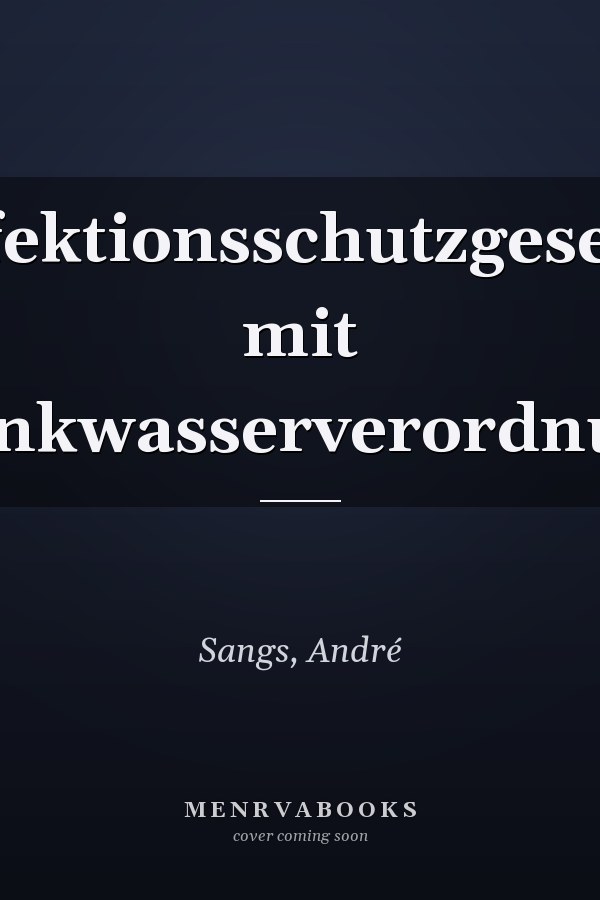 Infektionsschutzgesetz: mit Trinkwasserverordnung