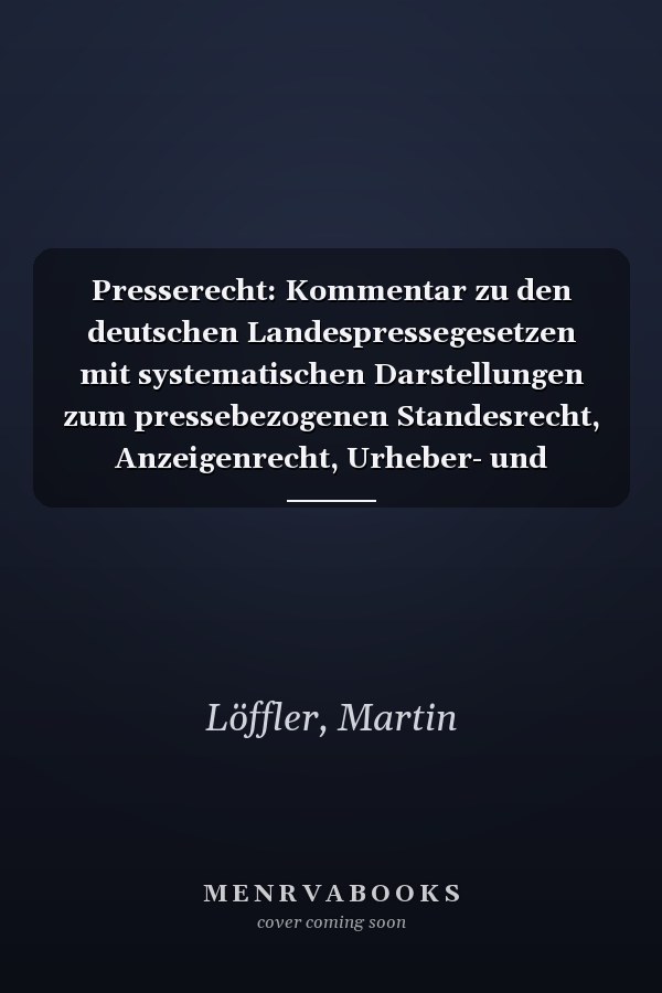 Presserecht: Kommentar zu den deutschen Landespressegesetzen mit systematischen Darstellungen zum pressebezogenen Standesrecht, Anzeigenrecht, Urheber- und Verlagsrecht, Arbeitsrecht, Titelschutz, Mediendatenschutz, Presse-Strafverfahrensrecht des Bundes, Jugendmedienschutz und Steuerrecht