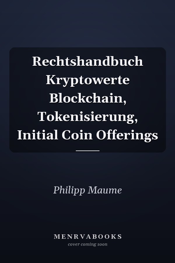 Rechtshandbuch Kryptowerte Blockchain, Tokenisierung, Initial Coin Offerings