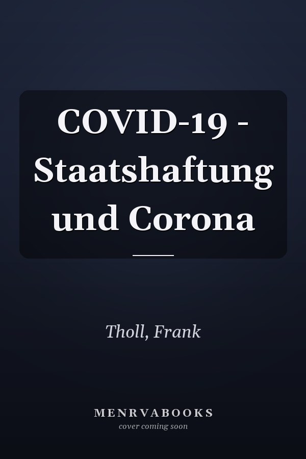 COVID-19 - Staatshaftung und Corona