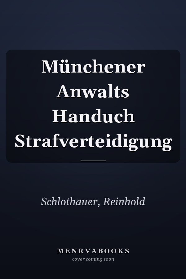 Münchener Anwalts Handuch Strafverteidigung