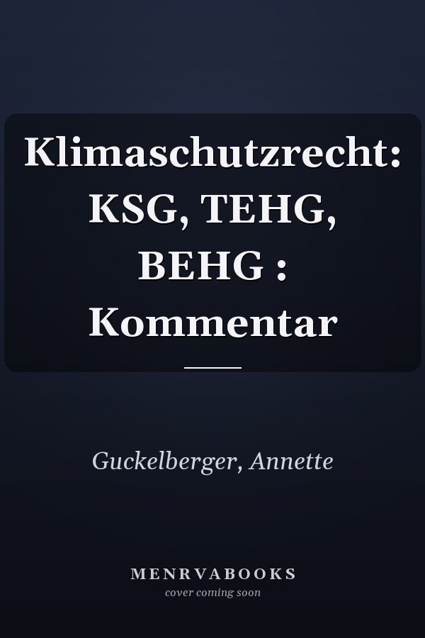 Klimaschutzrecht: KSG, TEHG, BEHG : Kommentar