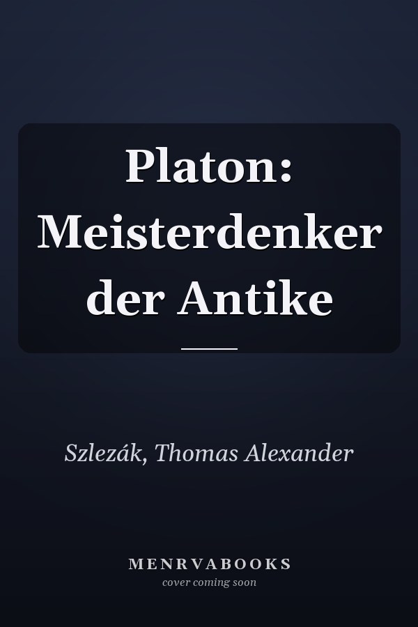 Platon: Meisterdenker der Antike