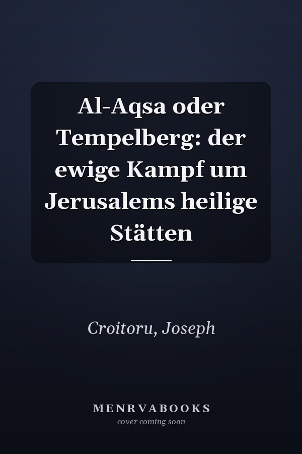 Al-Aqsa oder Tempelberg: der ewige Kampf um Jerusalems heilige Stätten