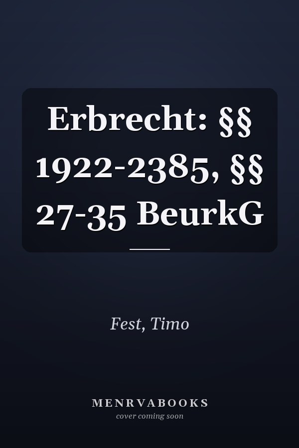 Erbrecht: §§ 1922-2385, §§ 27-35 BeurkG