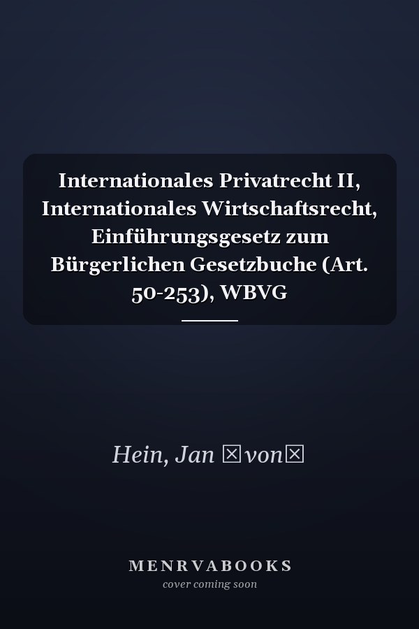 Internationales Privatrecht II, Internationales Wirtschaftsrecht, Einführungsgesetz zum Bürgerlichen Gesetzbuche (Art. 50-253), WBVG