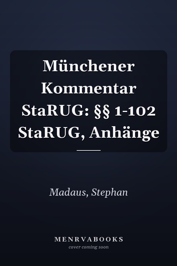 Münchener Kommentar StaRUG: §§ 1-102 StaRUG, Anhänge