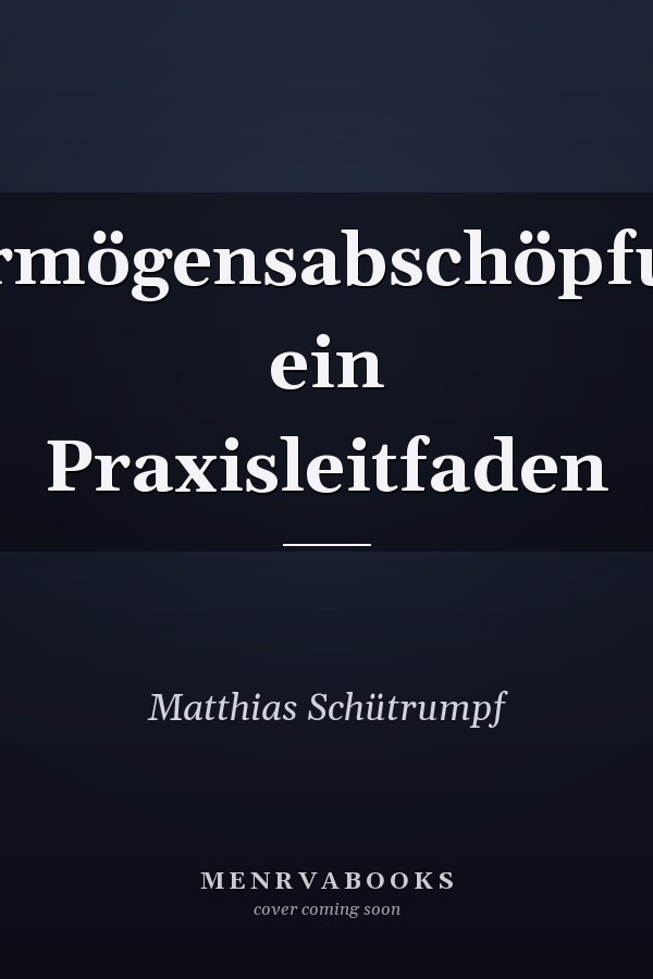 Vermögensabschöpfung ein Praxisleitfaden