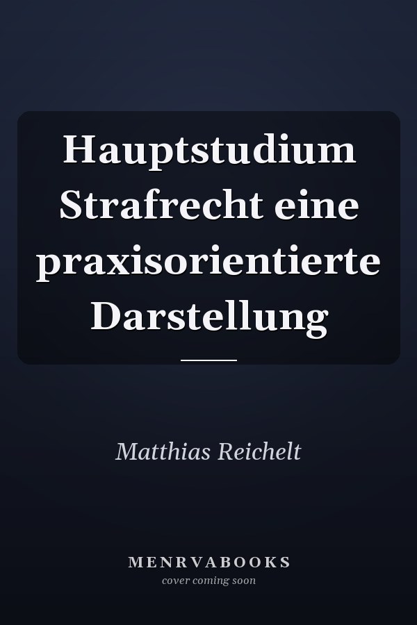 Hauptstudium Strafrecht eine praxisorientierte Darstellung