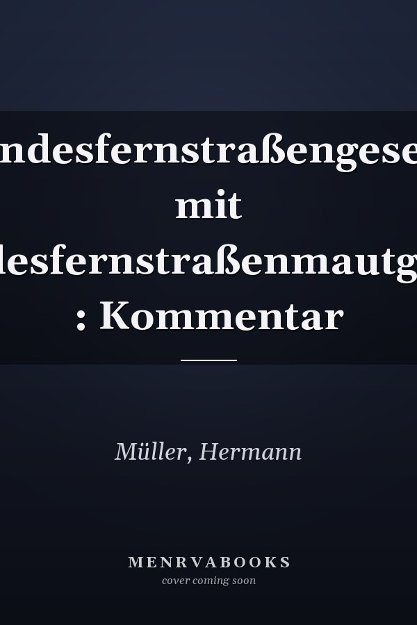 Bundesfernstraßengesetz: mit Bundesfernstraßenmautgesetz : Kommentar