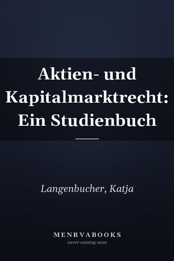 Aktien- und Kapitalmarktrecht: Ein Studienbuch