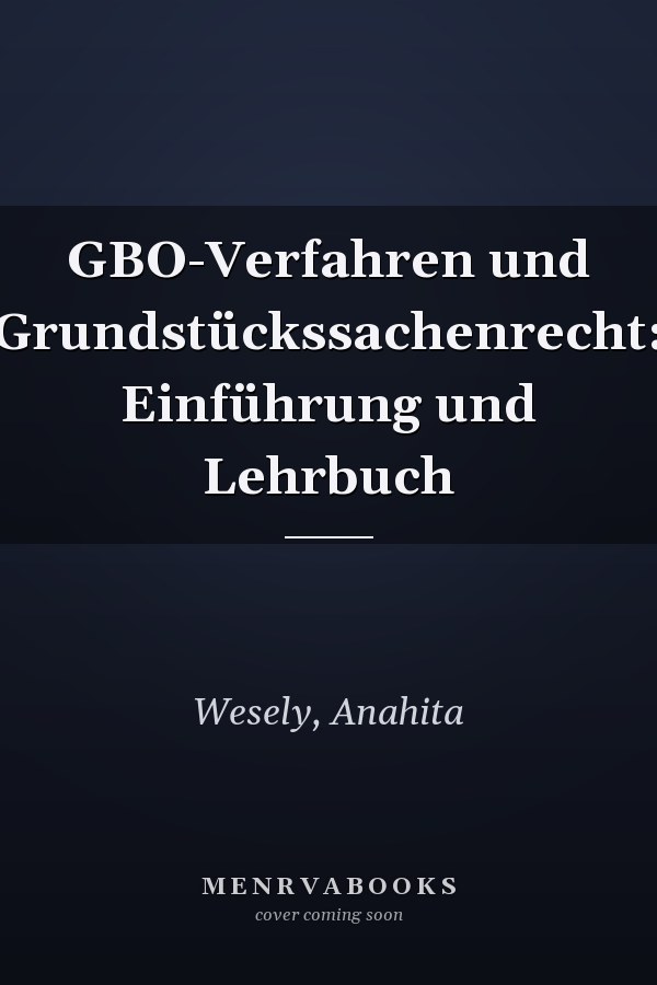 GBO-Verfahren und Grundstückssachenrecht: Einführung und Lehrbuch