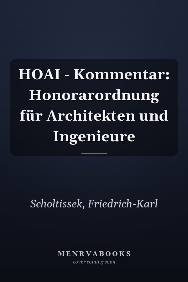 HOAI - Kommentar: Honorarordnung für Architekten und Ingenieure