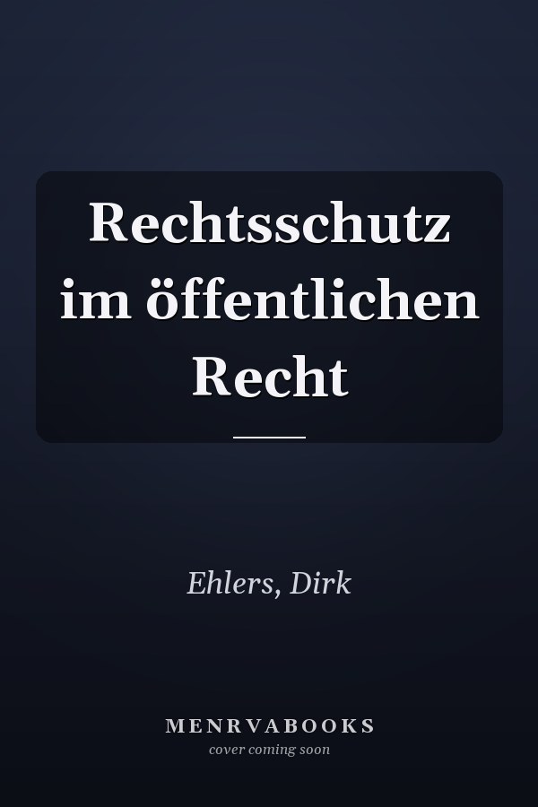 Rechtsschutz im öffentlichen Recht