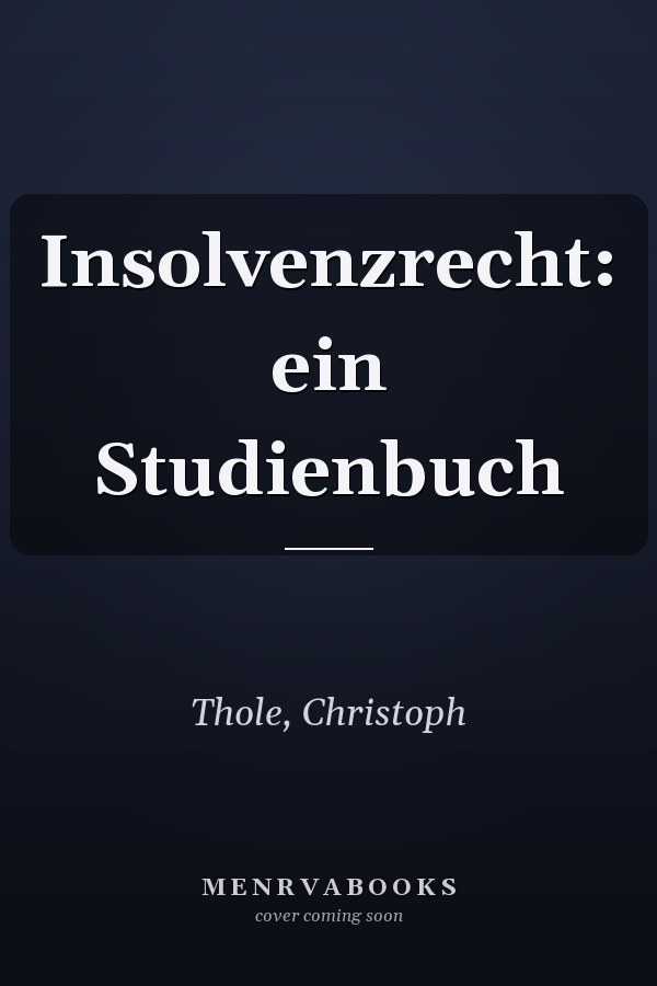 Insolvenzrecht: ein Studienbuch