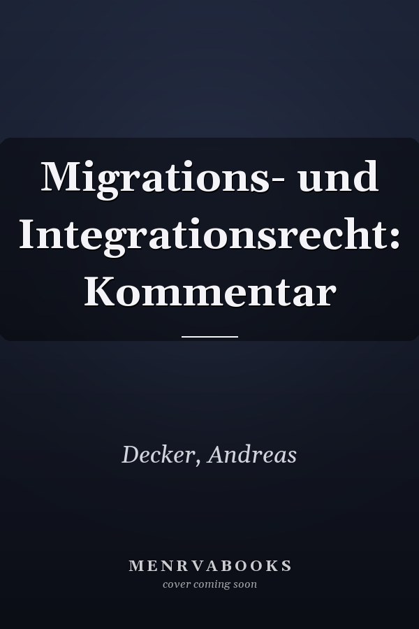 Migrations- und Integrationsrecht: Kommentar