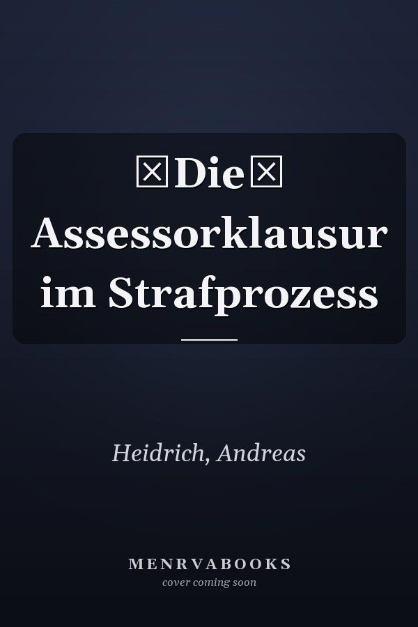 Die Assessorklausur im Strafprozess