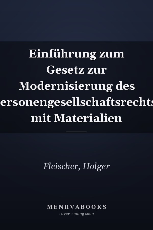 Einführung zum Gesetz zur Modernisierung des Personengesellschaftsrechts: mit Materialien