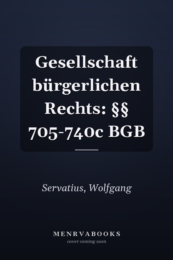 Gesellschaft bürgerlichen Rechts: §§ 705-740c BGB