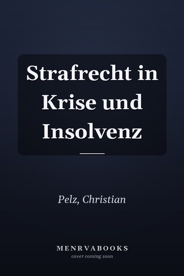 Strafrecht in Krise und Insolvenz