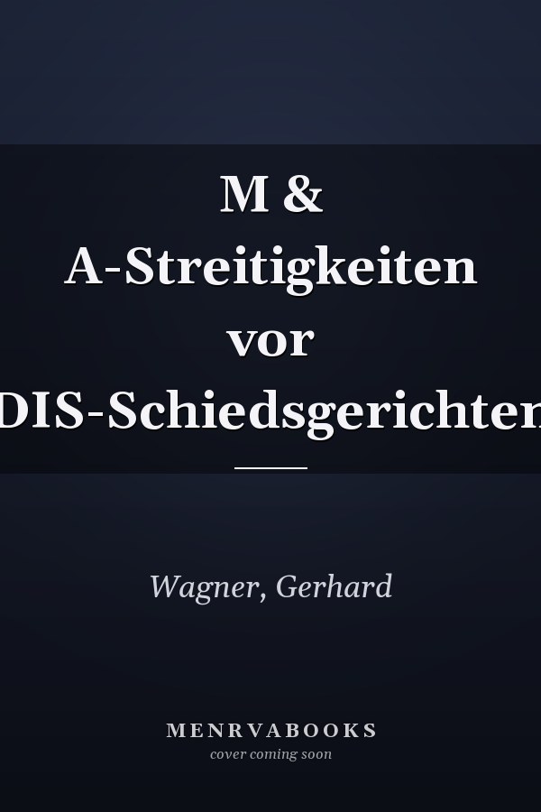 M & A-Streitigkeiten vor DIS-Schiedsgerichten