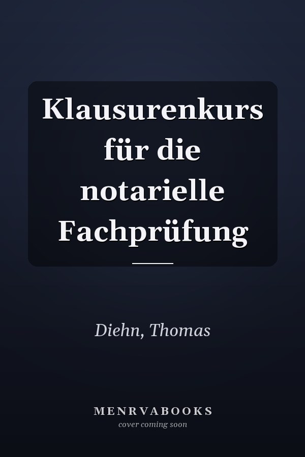 Klausurenkurs für die notarielle Fachprüfung