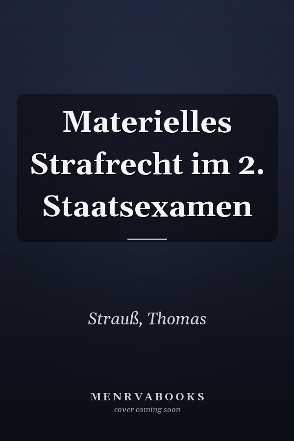 Materielles Strafrecht im 2. Staatsexamen