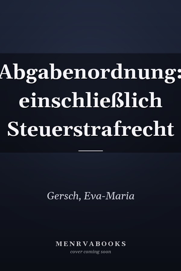 Abgabenordnung: einschließlich Steuerstrafrecht