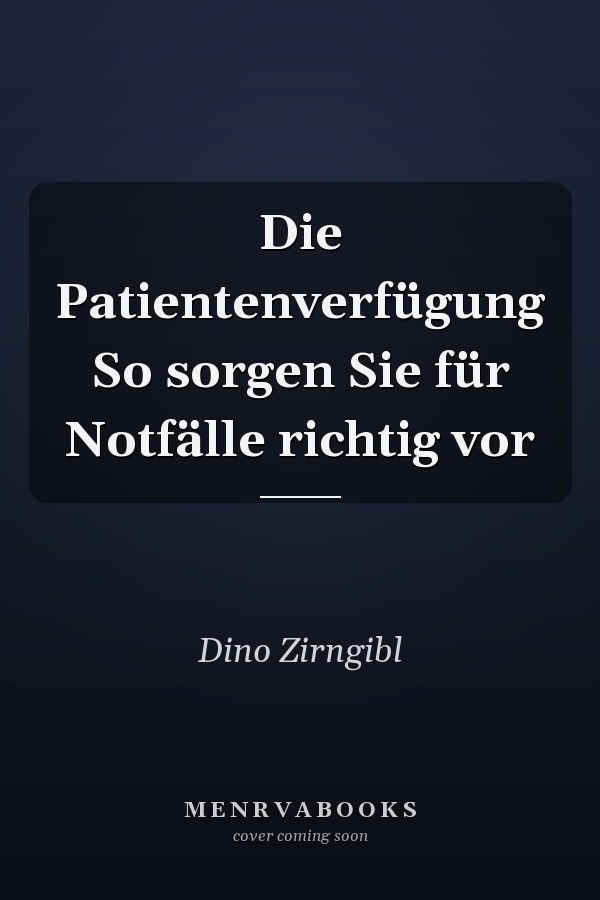Die Patientenverfügung So sorgen Sie für Notfälle richtig vor