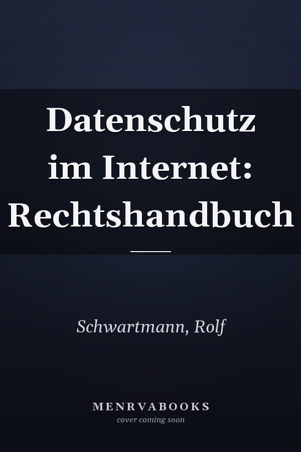 Datenschutz im Internet: Rechtshandbuch