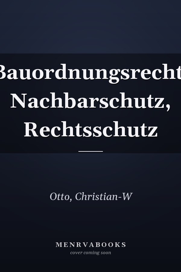 Bauordnungsrecht, Nachbarschutz, Rechtsschutz