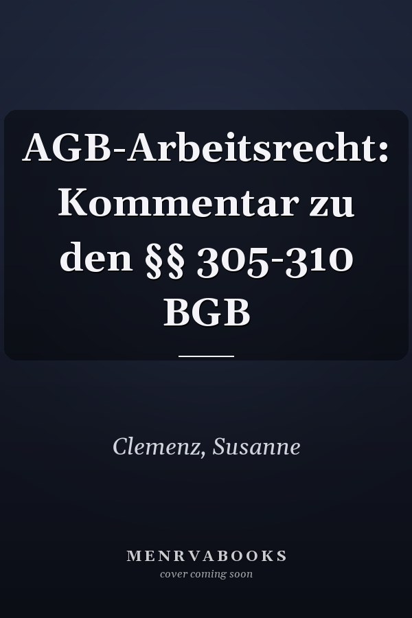 AGB-Arbeitsrecht: Kommentar zu den §§ 305-310 BGB