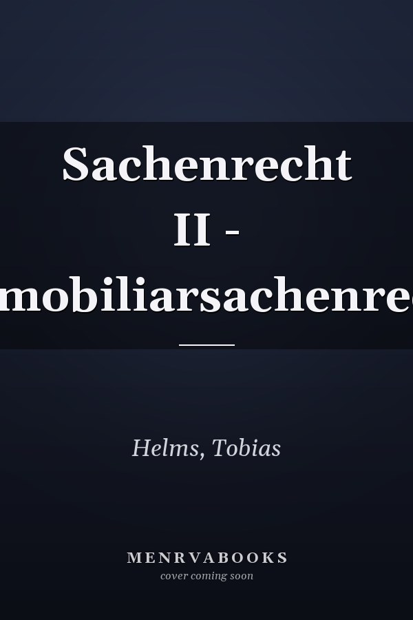 Sachenrecht II - Immobiliarsachenrecht
