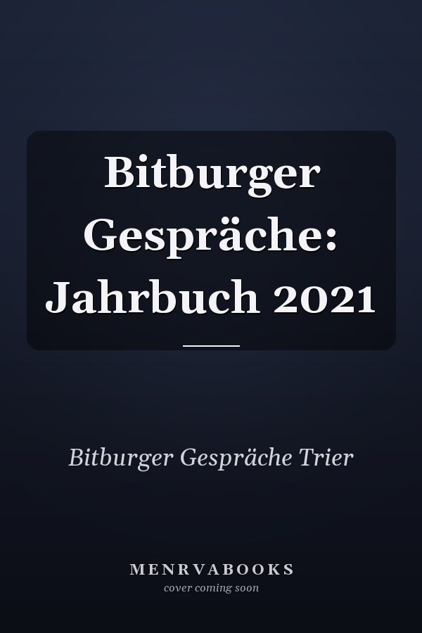 Bitburger Gespräche: Jahrbuch 2021