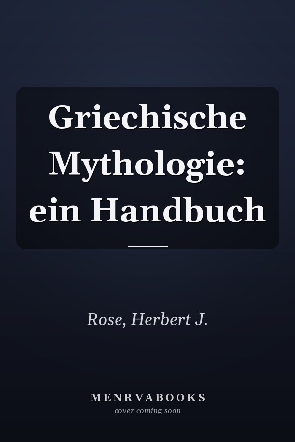 Griechische Mythologie: ein Handbuch