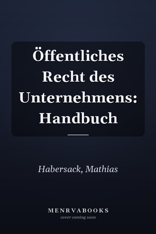 Öffentliches Recht des Unternehmens: Handbuch