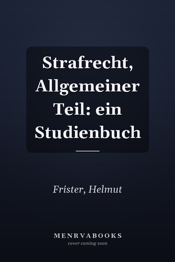 Strafrecht, Allgemeiner Teil: ein Studienbuch