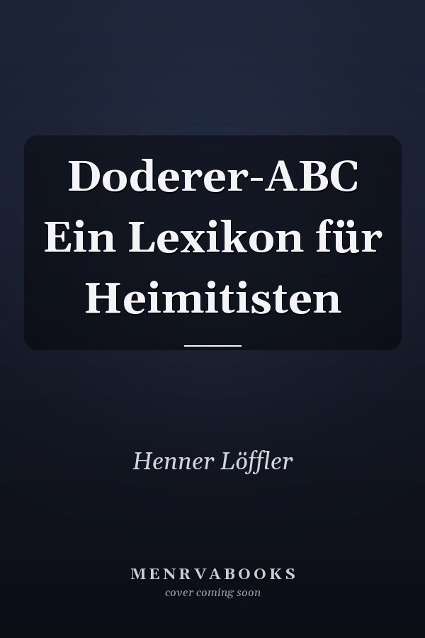 Doderer-ABC Ein Lexikon für Heimitisten