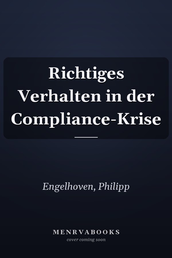 Richtiges Verhalten in der Compliance-Krise