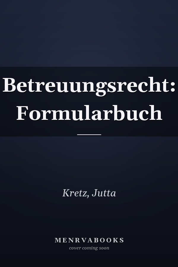 Betreuungsrecht: Formularbuch