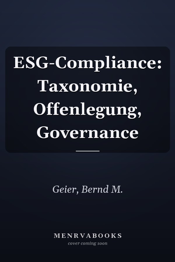 ESG-Compliance: Taxonomie, Offenlegung, Governance